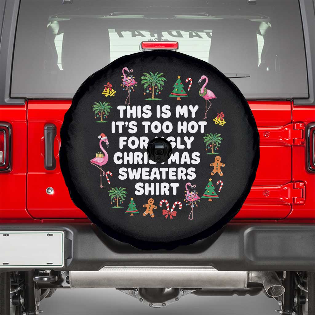 Too Hot For Ugly Christmas Sweaters Spare Tire Cover Funny Xmas Family Flamingo - Wonder Print Shop
