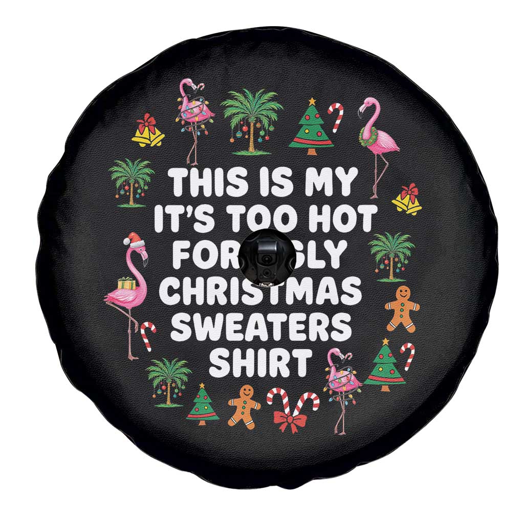 Too Hot For Ugly Christmas Sweaters Spare Tire Cover Funny Xmas Family Flamingo - Wonder Print Shop