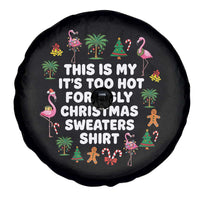 Too Hot For Ugly Christmas Sweaters Spare Tire Cover Funny Xmas Family Flamingo - Wonder Print Shop