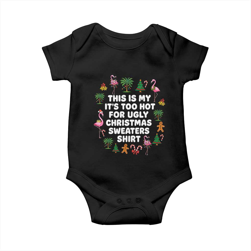 Too Hot For Ugly Christmas Sweaters Baby Onesie Funny Xmas Family Flamingo - Wonder Print Shop