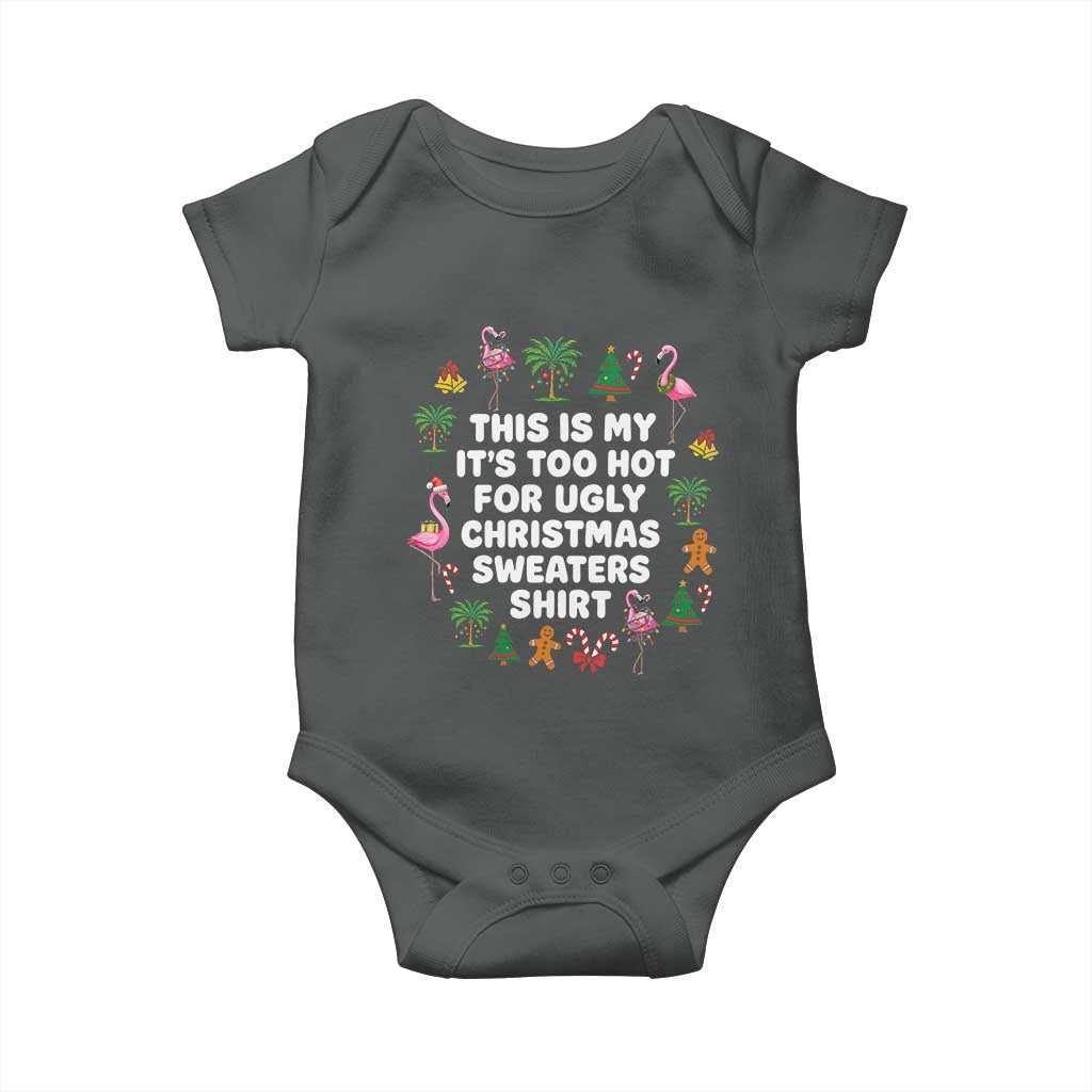 Too Hot For Ugly Christmas Sweaters Baby Onesie Funny Xmas Family Flamingo - Wonder Print Shop