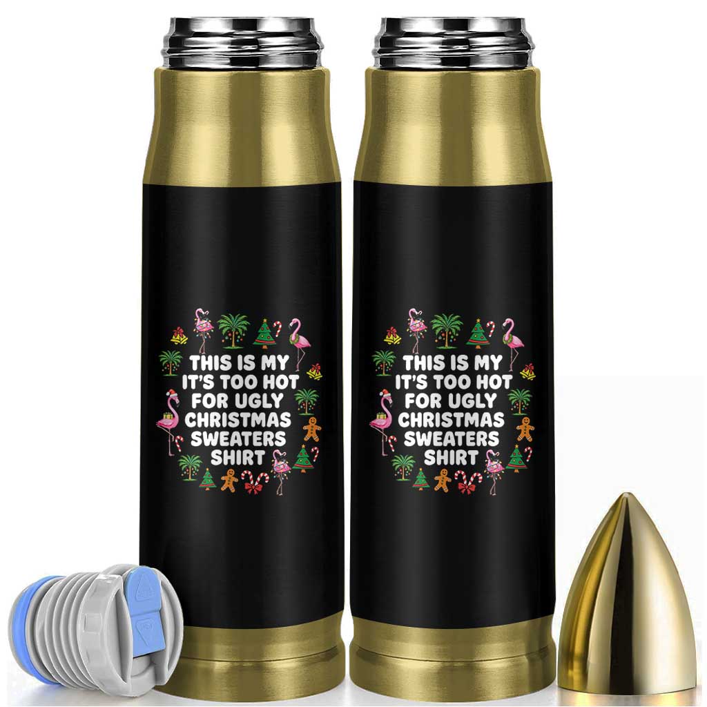 Too Hot For Ugly Christmas Sweaters Bullet Tumbler Funny Xmas Family Flamingo - Wonder Print Shop