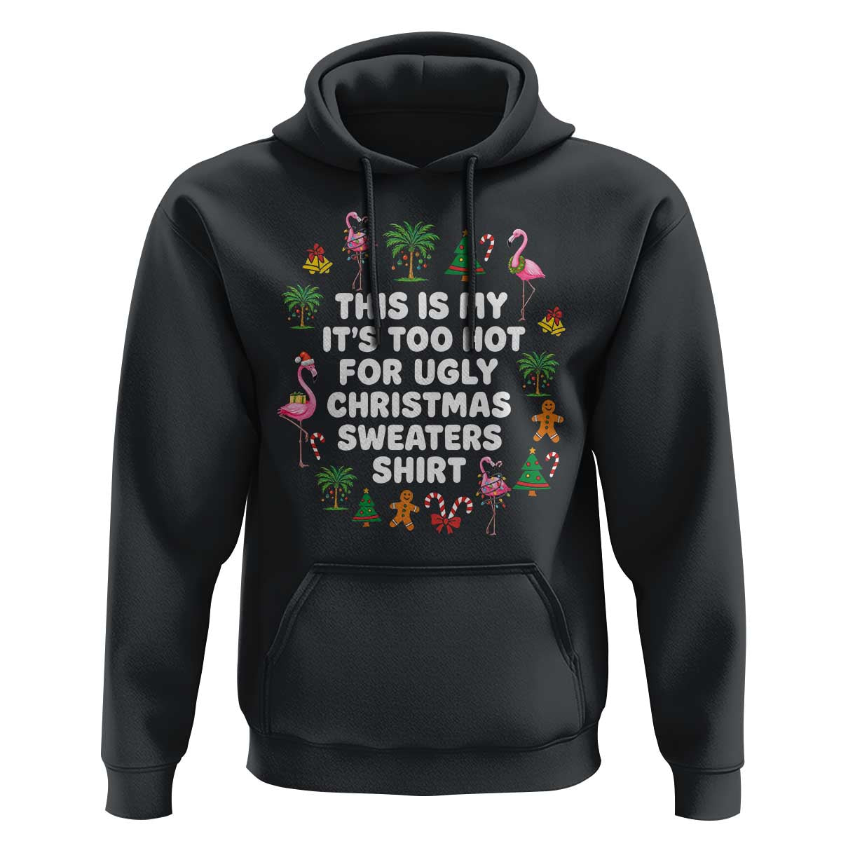 Too Hot For Ugly Christmas Sweaters Hoodie Funny Xmas Family Flamingo - Wonder Print Shop