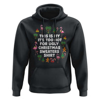 Too Hot For Ugly Christmas Sweaters Hoodie Funny Xmas Family Flamingo - Wonder Print Shop