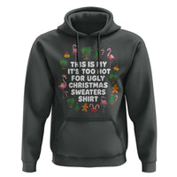 Too Hot For Ugly Christmas Sweaters Hoodie Funny Xmas Family Flamingo - Wonder Print Shop