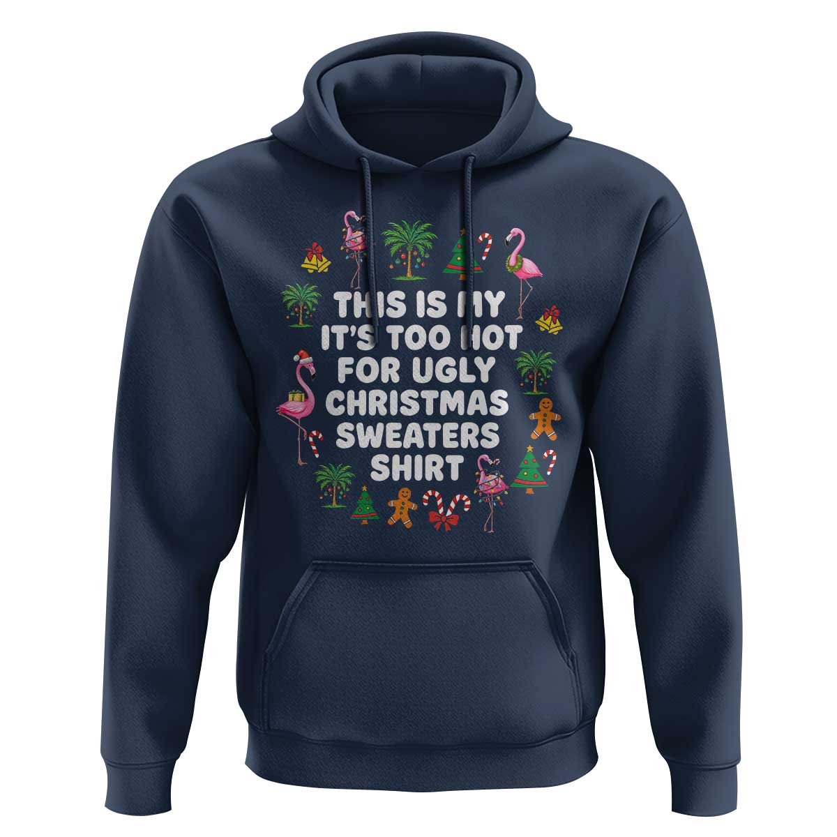 Too Hot For Ugly Christmas Sweaters Hoodie Funny Xmas Family Flamingo - Wonder Print Shop