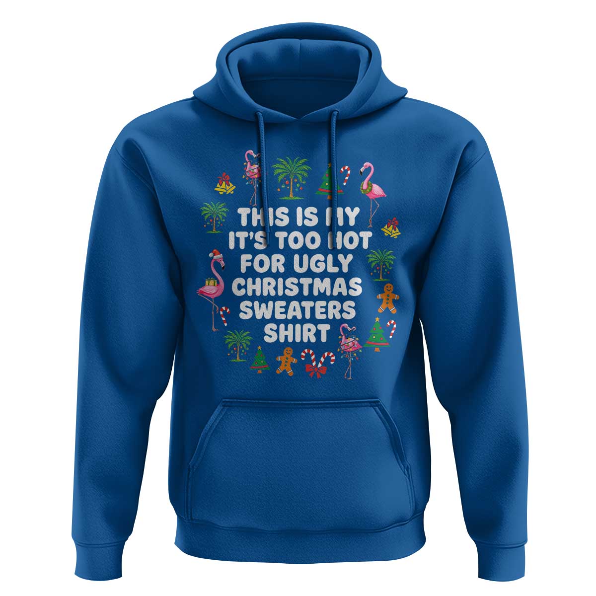 Too Hot For Ugly Christmas Sweaters Hoodie Funny Xmas Family Flamingo - Wonder Print Shop