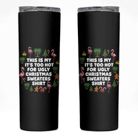 Too Hot For Ugly Christmas Sweaters Skinny Tumbler Funny Xmas Family Flamingo - Wonder Print Shop