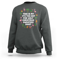 Too Hot For Ugly Christmas Sweaters Sweatshirt Funny Xmas Family Flamingo - Wonder Print Shop