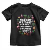 Too Hot For Ugly Christmas Sweaters Toddler T Shirt Funny Xmas Family Flamingo - Wonder Print Shop