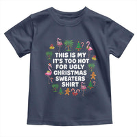 Too Hot For Ugly Christmas Sweaters Toddler T Shirt Funny Xmas Family Flamingo - Wonder Print Shop