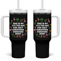 Too Hot For Ugly Christmas Sweaters Tumbler With Handle Funny Xmas Family Flamingo - undefined