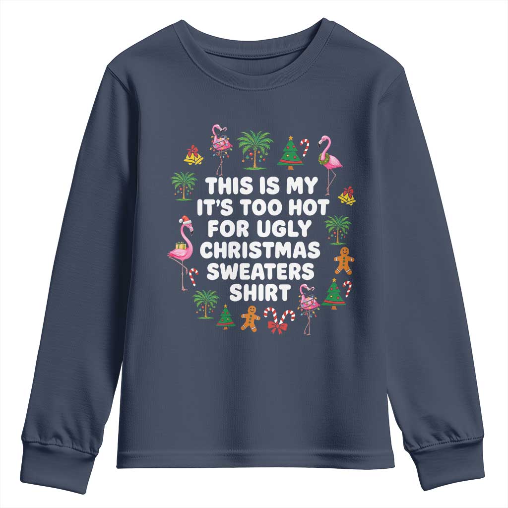 Too Hot For Ugly Christmas Sweaters Youth Sweatshirt Funny Xmas Family Flamingo - Wonder Print Shop