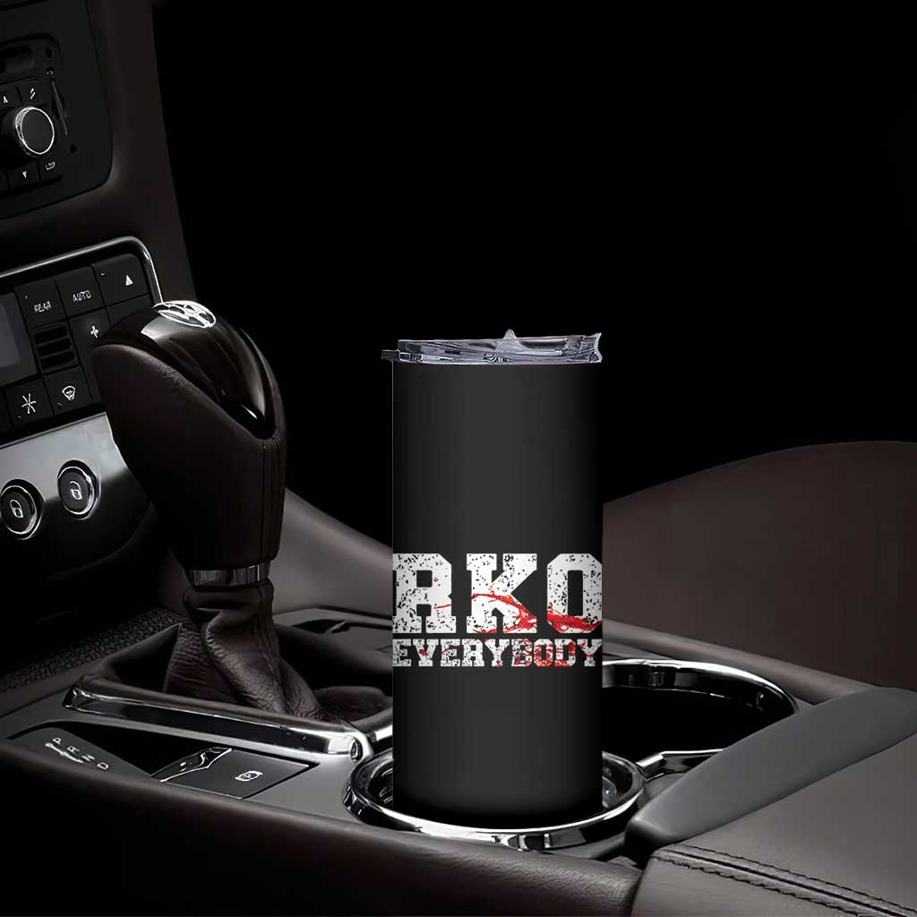 RKO Everybody Blood Skinny Tumbler