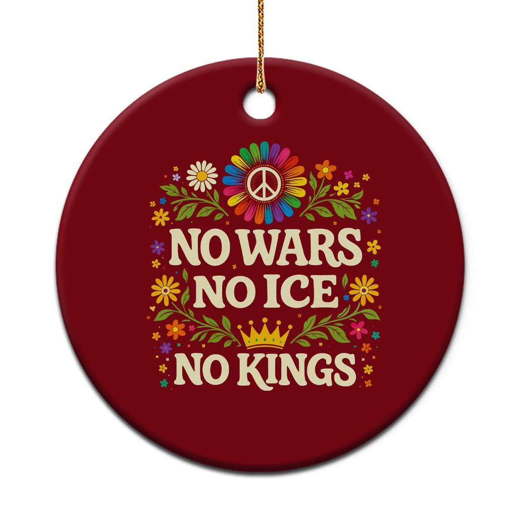 No Wars No ICE No Kings Ceramic Ornament Floral Resist Anti War Protest