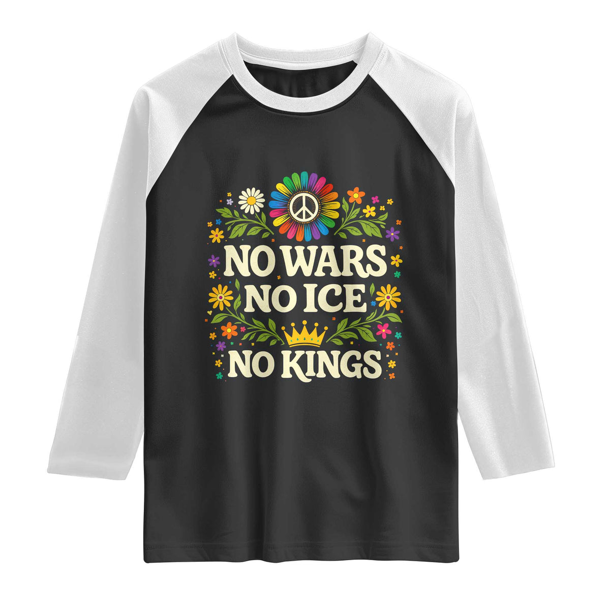 No Wars No ICE No Kings Raglan Shirt Floral Resist Anti War Protest