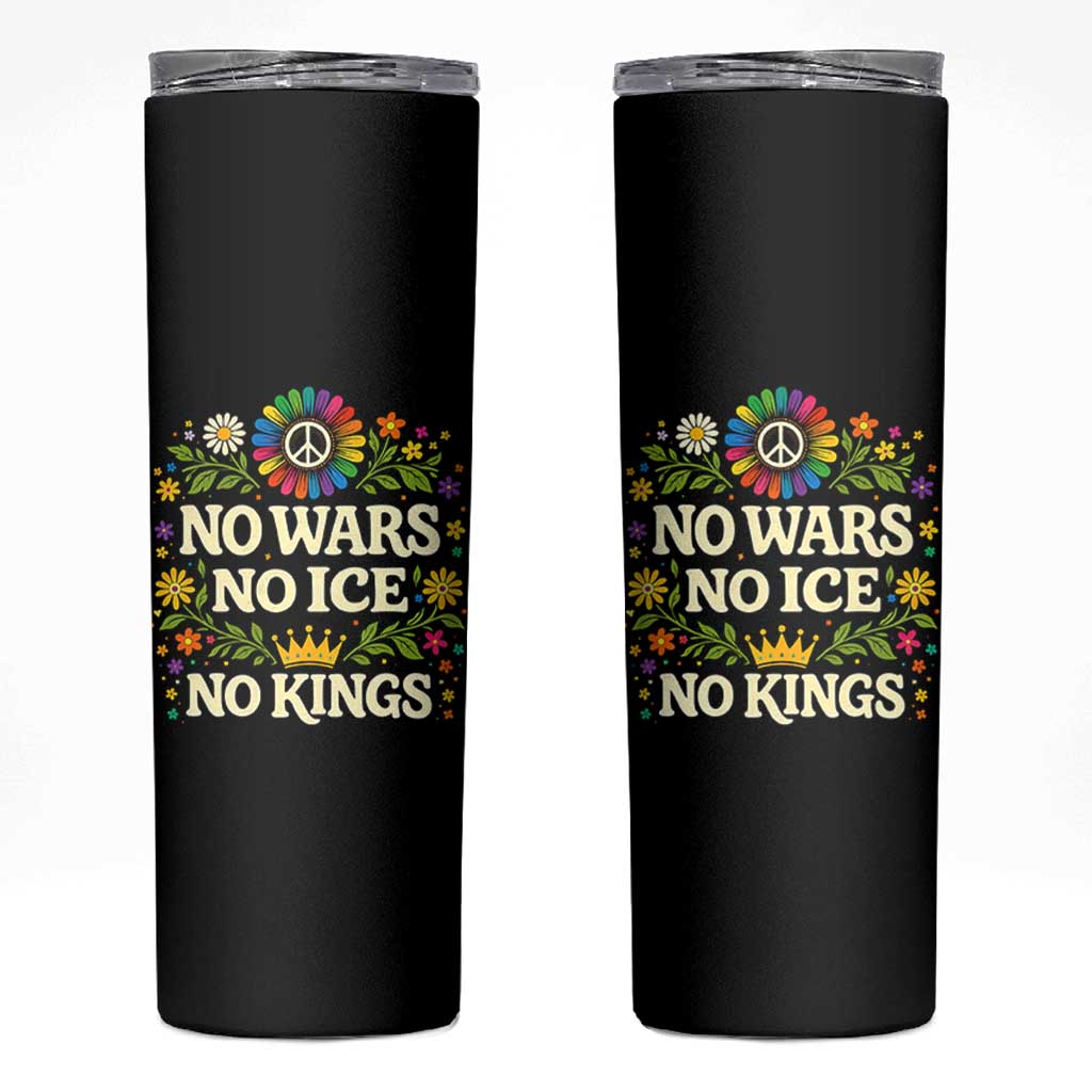 No Wars No ICE No Kings Skinny Tumbler Floral Resist Anti War Protest