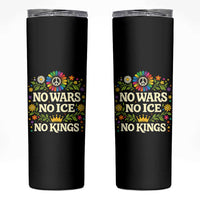 No Wars No ICE No Kings Skinny Tumbler Floral Resist Anti War Protest