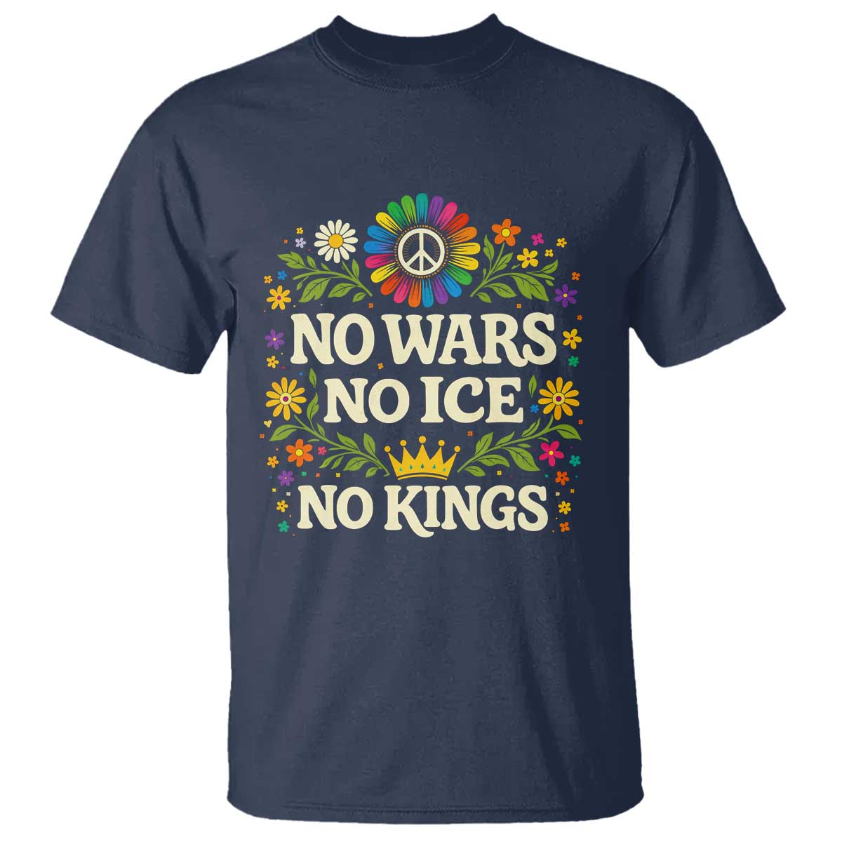 No Wars No ICE No Kings T Shirt Floral Resist Anti War Protest