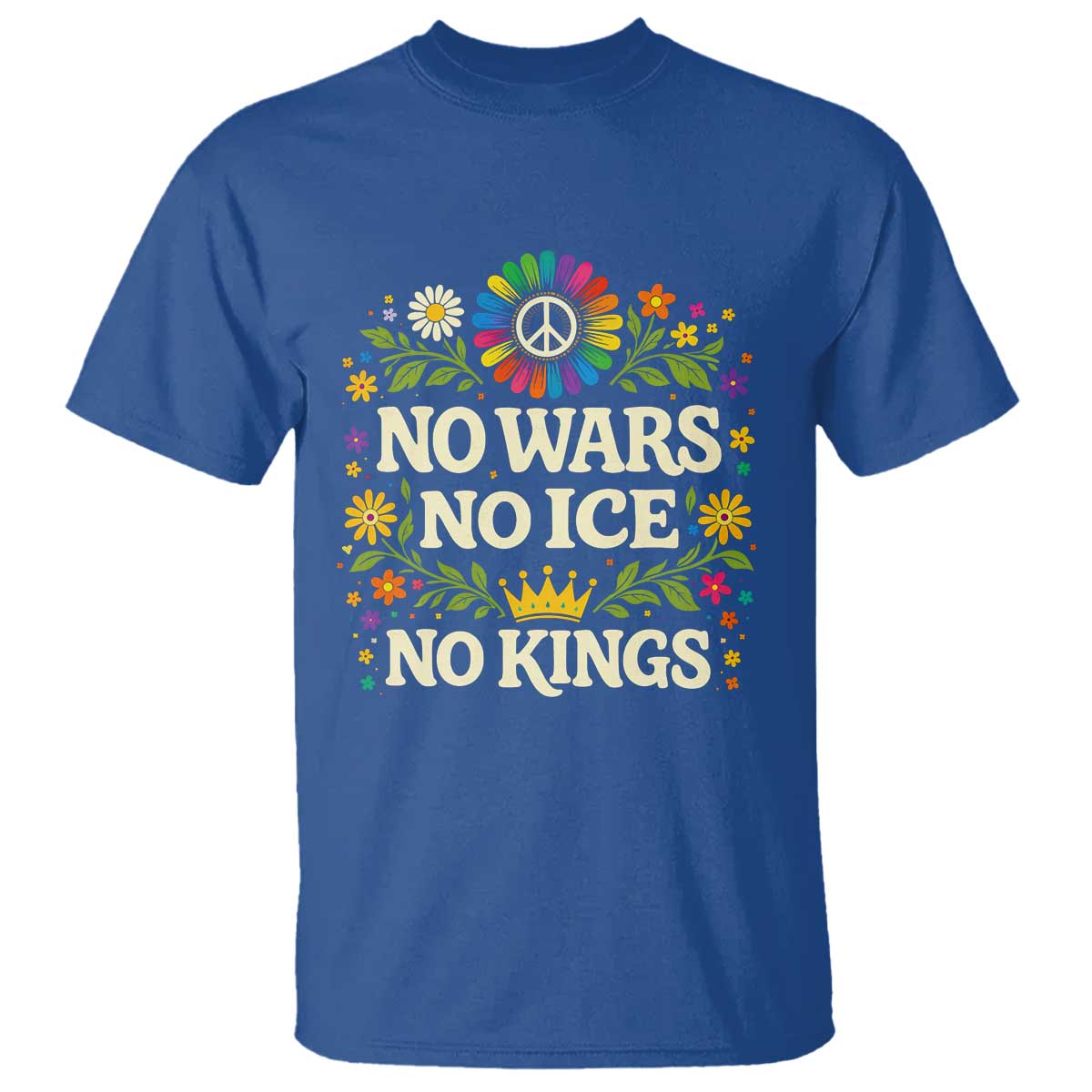 No Wars No ICE No Kings T Shirt Floral Resist Anti War Protest