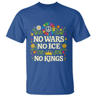 No Wars No ICE No Kings T Shirt Floral Resist Anti War Protest
