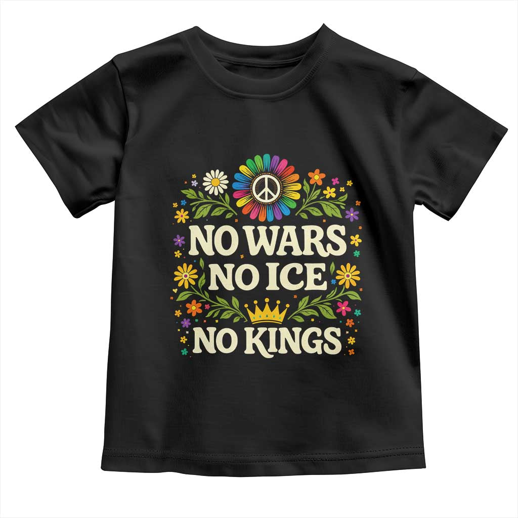 No Wars No ICE No Kings Toddler T Shirt Floral Resist Anti War Protest