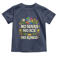 No Wars No ICE No Kings Toddler T Shirt Floral Resist Anti War Protest