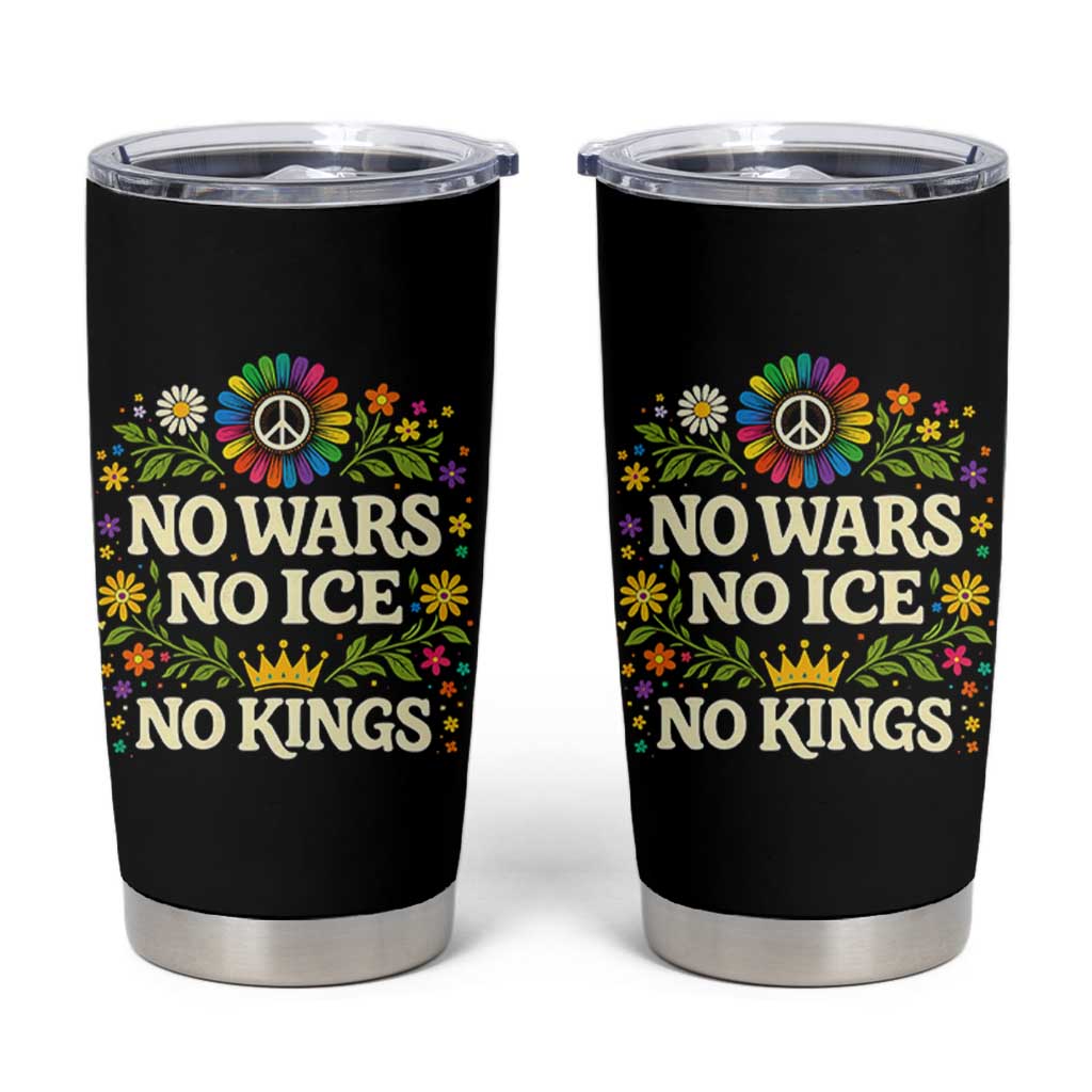 No Wars No ICE No Kings Tumbler Cup Floral Resist Anti War Protest