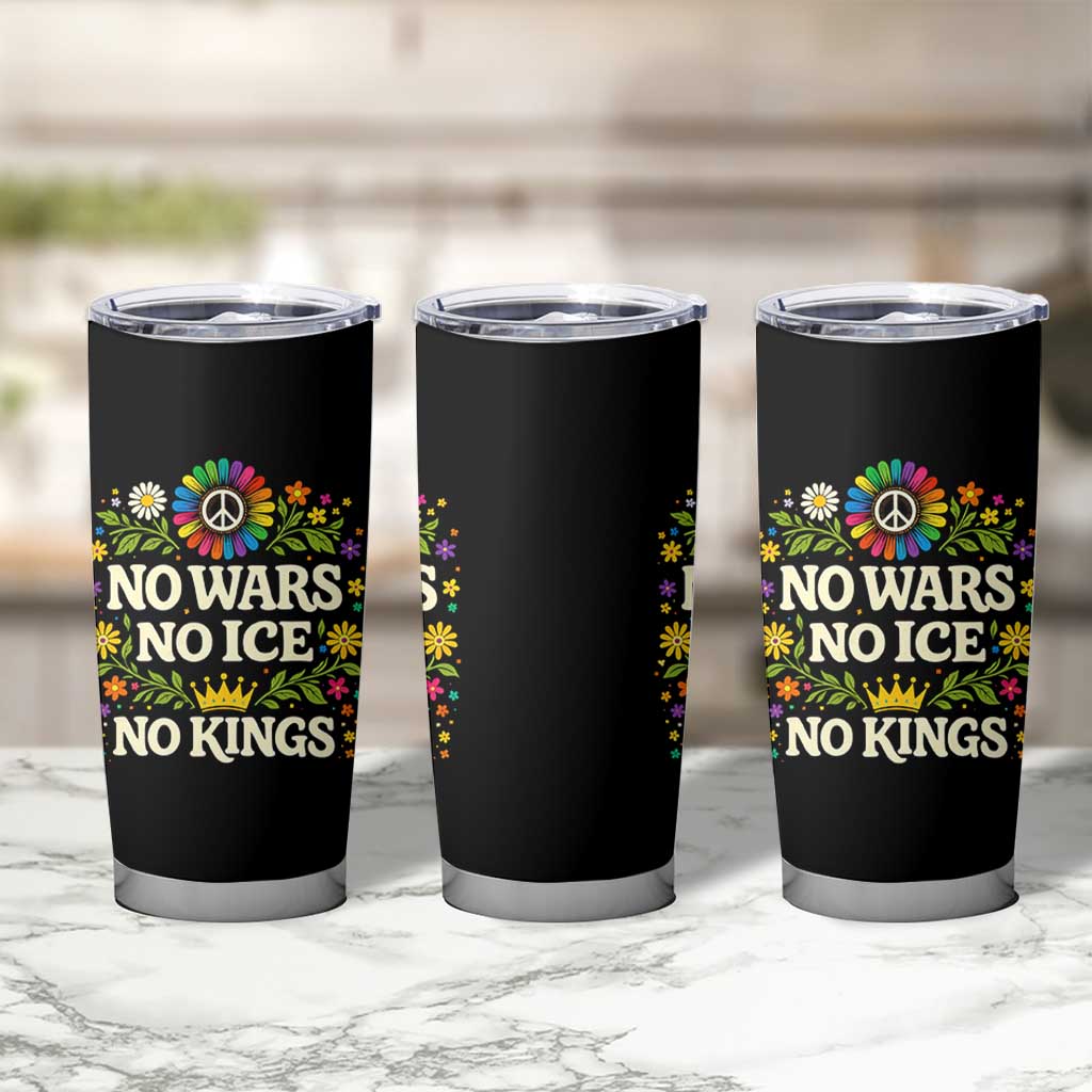 No Wars No ICE No Kings Tumbler Cup Floral Resist Anti War Protest