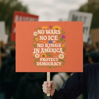 No Wars No ICE No Kings Protest Sign Floral Resist No Kings In America Protest