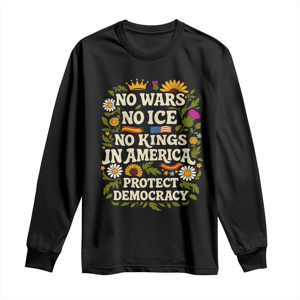 No Wars No ICE No Kings Long Sleeve Shirt Floral Resist No Kings In America Protest