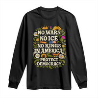No Wars No ICE No Kings Long Sleeve Shirt Floral Resist No Kings In America Protest