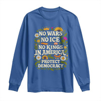 No Wars No ICE No Kings Long Sleeve Shirt Floral Resist No Kings In America Protest