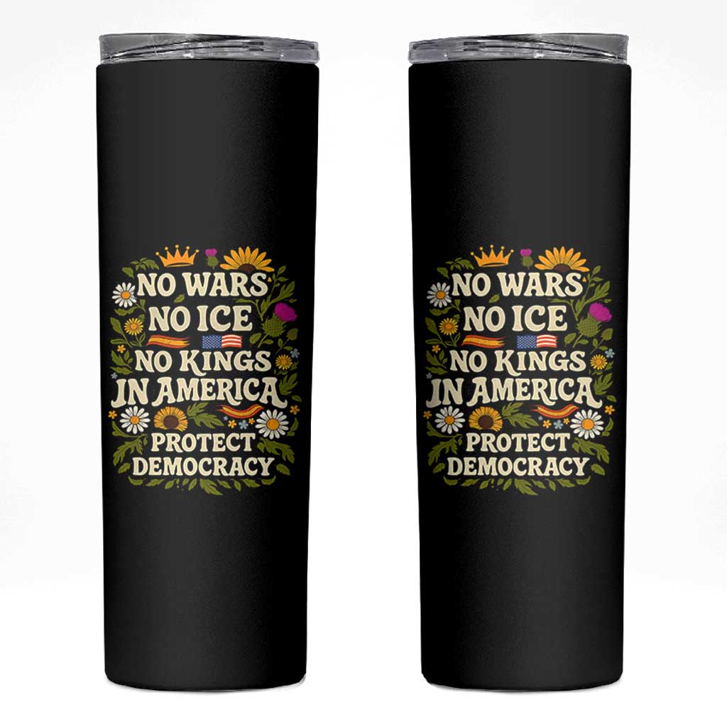 No Wars No ICE No Kings Skinny Tumbler Floral Resist No Kings In America Protest