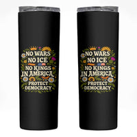 No Wars No ICE No Kings Skinny Tumbler Floral Resist No Kings In America Protest