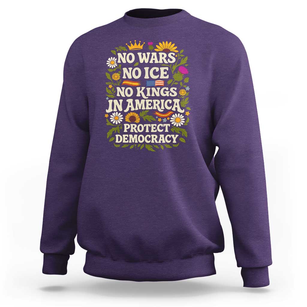 No Wars No ICE No Kings Sweatshirt Floral Resist No Kings In America Protest