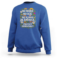 No Wars No ICE No Kings Sweatshirt Floral Resist No Kings In America Protest