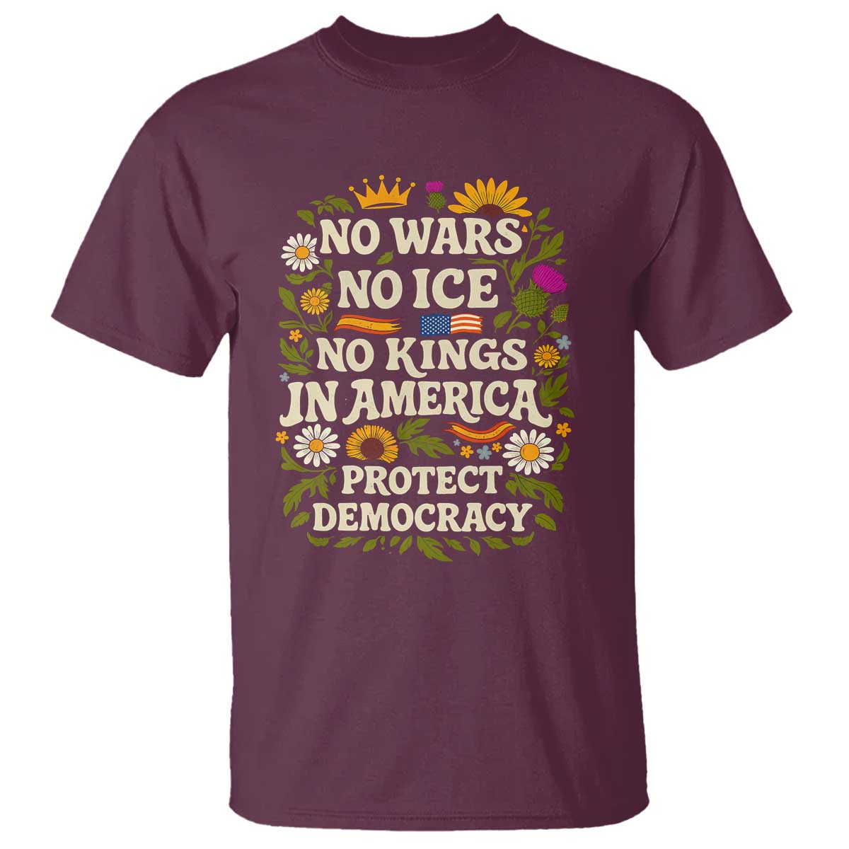 No Wars No ICE No Kings T Shirt Floral Resist No Kings In America Protest