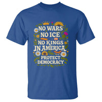 No Wars No ICE No Kings T Shirt Floral Resist No Kings In America Protest