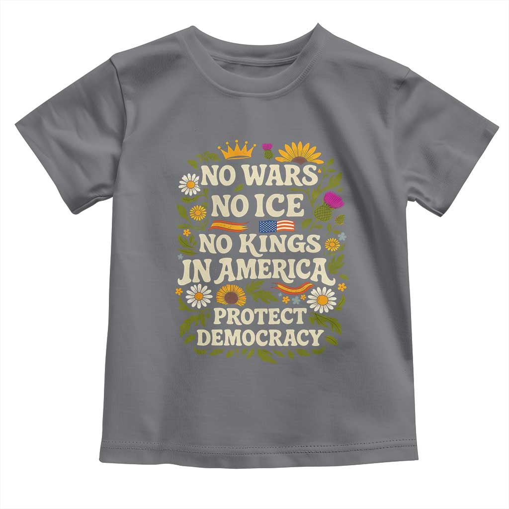 No Wars No ICE No Kings Toddler T Shirt Floral Resist No Kings In America Protest