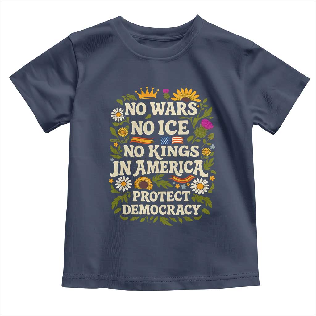 No Wars No ICE No Kings Toddler T Shirt Floral Resist No Kings In America Protest