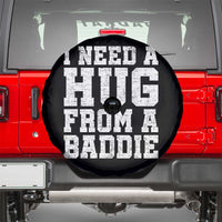I Need A Hug From A Baddie Spare Tire Cover Funny Saying Quote