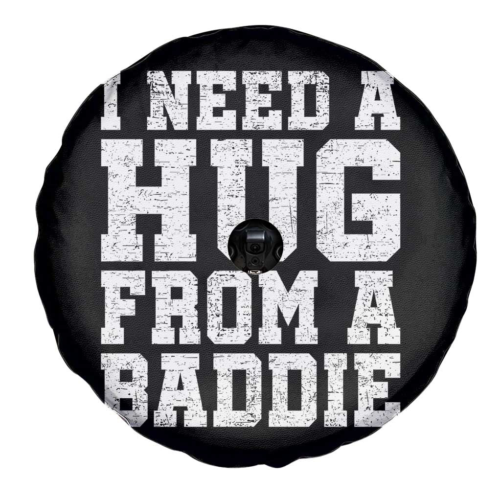 I Need A Hug From A Baddie Spare Tire Cover Funny Saying Quote