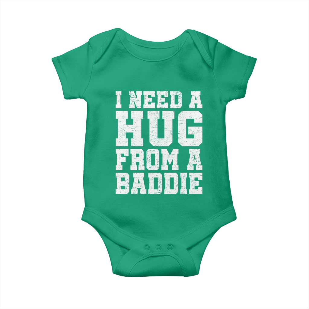 I Need A Hug From A Baddie Baby Onesie Funny Saying Quote