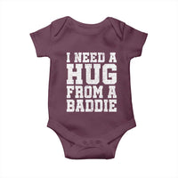 I Need A Hug From A Baddie Baby Onesie Funny Saying Quote