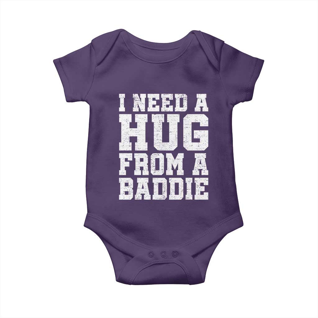 I Need A Hug From A Baddie Baby Onesie Funny Saying Quote