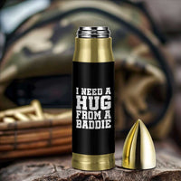 I Need A Hug From A Baddie Bullet Tumbler Funny Saying Quote