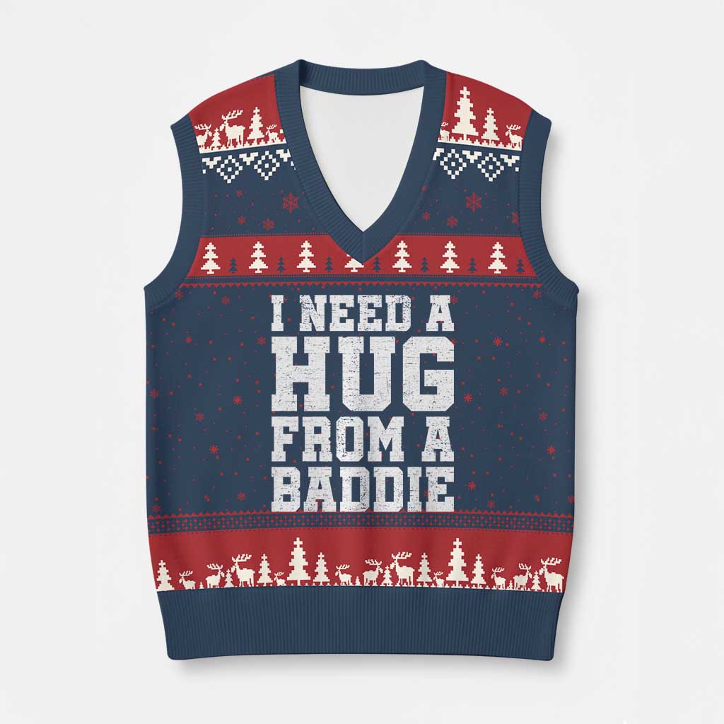 I Need A Hug From A Baddie V-Neck Knit Sweater Vest Funny Saying Quote