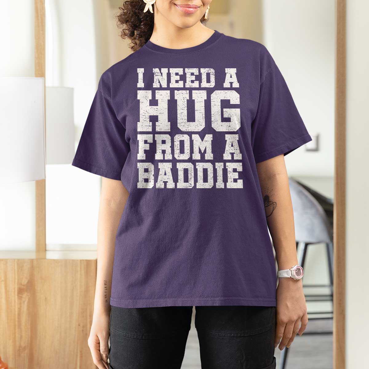 I Need A Hug From A Baddie T Shirt For Women Funny Saying Quote