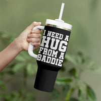 I Need A Hug From A Baddie Tumbler With Handle Funny Saying Quote